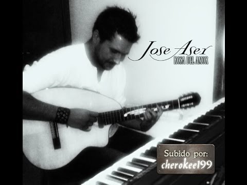 Jose Aser - rosa del amor