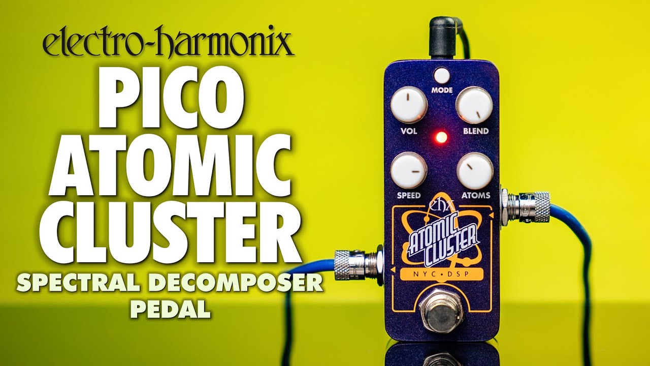 Electro-Harmonix Pico Atomic Cluster Spectral Decomposer Pedal - YouTube