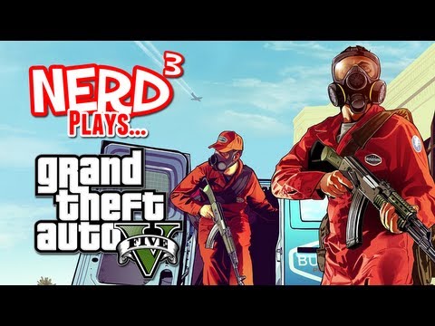 Nerd³ Plays... Grand Theft Auto V