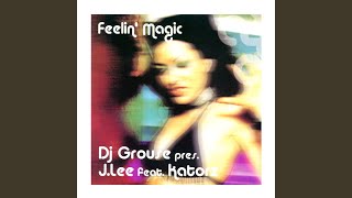 Feelin ' Magic (Dj Grouse Magic Mix)