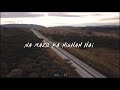 Na Manzil Hai Na Manzil Ka Nishan Hai Whatsapp Status