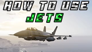 How To Use Jets Effectively In Gta 5 Online