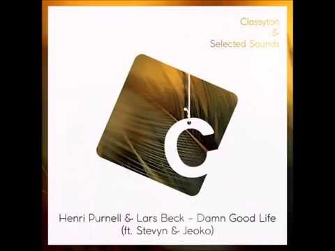 Henri Purnell & Lars Beck ft. Stevyn & Jeoko - Damn Good Life (Lyrics)