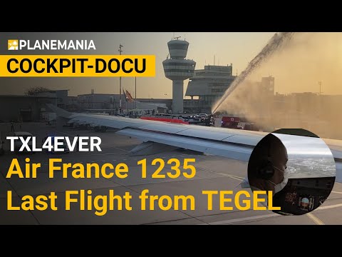 Cockpit-Docu: Last Flight ever from Tegel Airport. TXL4EVER. Air France Flight 1235