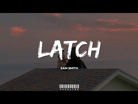 Sam Smith - Latch (Lyrics) [TikTok Version] || 