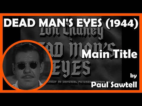 DEAD MAN'S EYES (Main Title) (1944 - Universal)