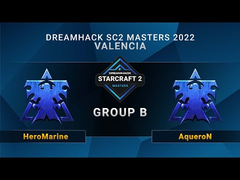 SC2 - HeroMarine vs. AqueroN - Group B - DreamHack SC2 Masters: Valencia 2022 - EU