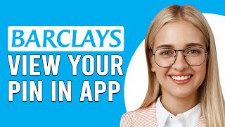 How To View Your Pin In The Barclays App (How Do I See My Pin In The Barclays App)