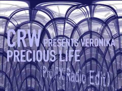 CRW Feat Veronika - Precious Life (Pro FX Radio Edit)