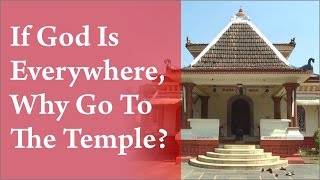 If God Is Everywhere, Why Go to the Temple by Jahnavi Harrison