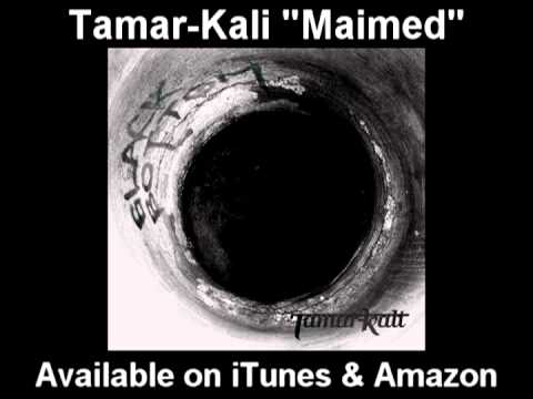 Tamar-kali - MAIMED (Available On iTunes)