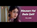 Mausam Hai Bada Qatil | FULL  SONG | Movie Chup Chup Ke | Shahid Kapoor, Kareena Kapoor