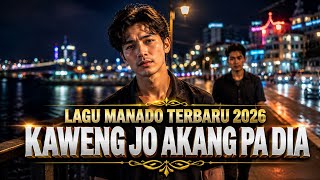 Download lagu KAWENG JO AKANG PA DIA - LAGU MANADO TERBARU 2026 |  mp3