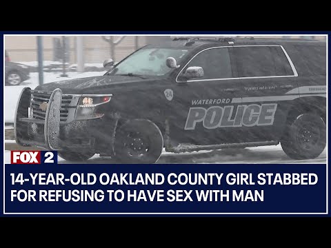 14-year-old Oakland County girl stabbed for refusing to have sex with man