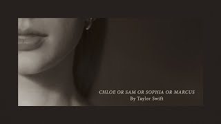 Taylor Swift - Chloe Or Sam Or Sophia Or Marcus (Lyrics)