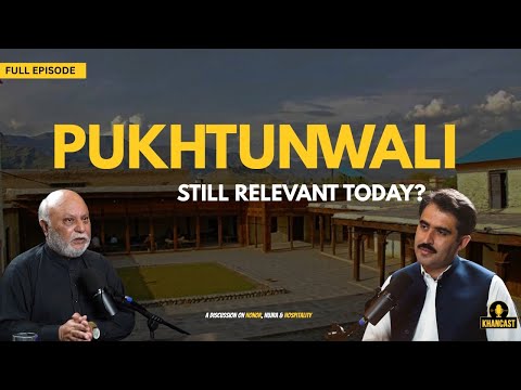 Pukhtunwali: The Soul of Pashtun Identity | Prof. Noor Ul Amin Yousafzai | Sohail Asghar Khan