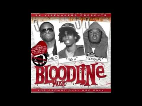 Big H, Bossman & Pablo - Bloodline Music (Full Mixtape)