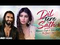 Dil Tere Sath Official Video Ranveer Singh Sara Arjun Hindi Love Song