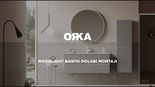 MOONLIGHT Banyo Dolabı | Montaj Kurulum Rehberi