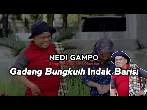 NEDI GAMPO - GADANG BUNGKUIH INDAK BARISI |Official music video GMP