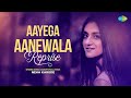 Aayega Aanewala - Reprise | Neha Karode | Lata Mangeshkar