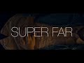 LANY - SUPER FAR (Unofficial Music Video)