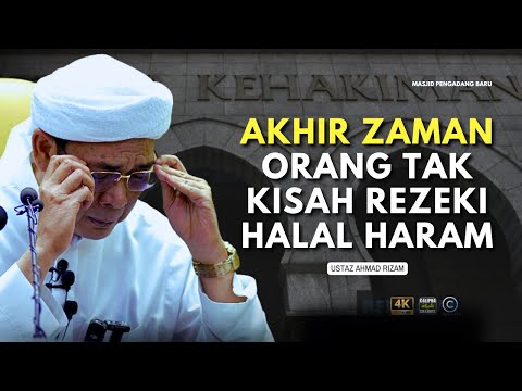 USTAZ AHMAD RIZAM - ZAMAN INI ORANG TAK PEDULI REZEKI HALAL HARAM