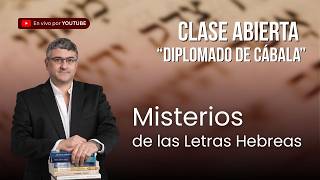 Misterios de las Letras Hebreas - Clase abierta “Diplomado” - Mario Saban