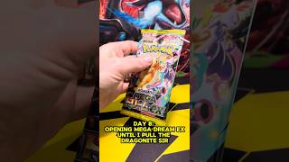 Day 8: opening Pokemon Mega Dream until I pull the Dragonite SIR #pokemoncards