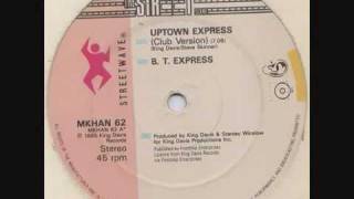 B.T. Express - Uptown Express