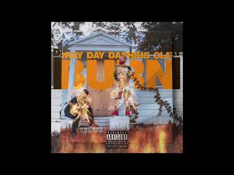 Burn - Dray Day x Dashius Clay