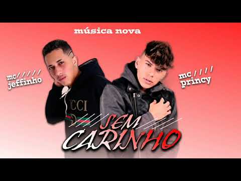 MC JEFFINHO E MC PRINCY - SEM CARINHO ( MÚSICA NOVA )