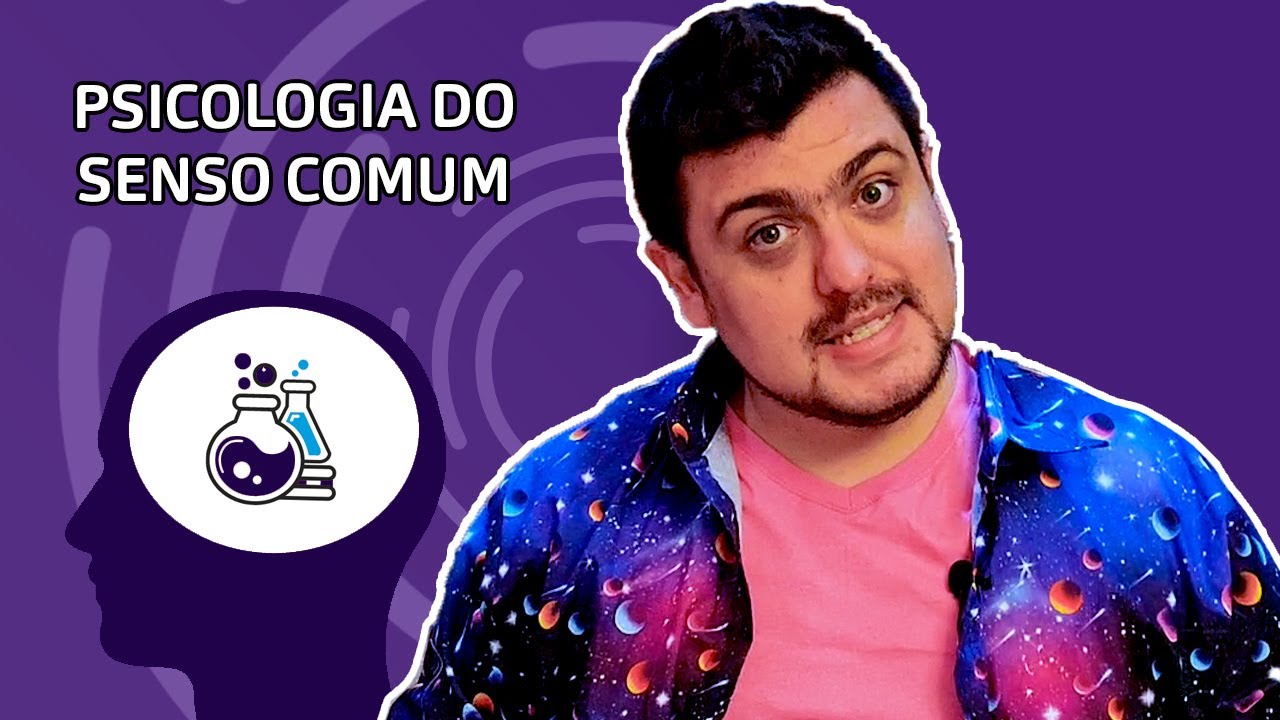 Desafio Psicologia - Psicologia do senso comum