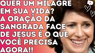 QUER UM MILAGRE EM SUA VIDA?A ORAÇÃO DA SANGRADA FACE DE JESUS É O QUE VOCÊ PRECISA AGORA!!-DraFiló