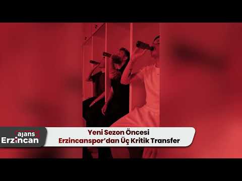 Yeni Sezon Öncesi Erzincanspor’dan Üç Kritik Transfer