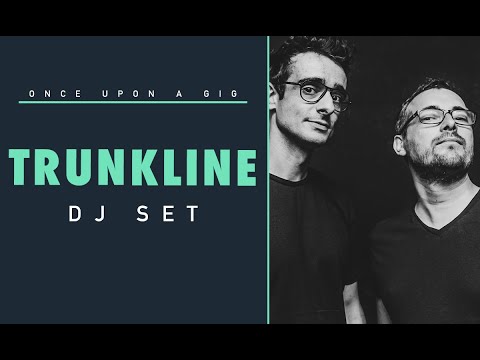 Trunkline DJ Set / Once Upon a Gig #10
