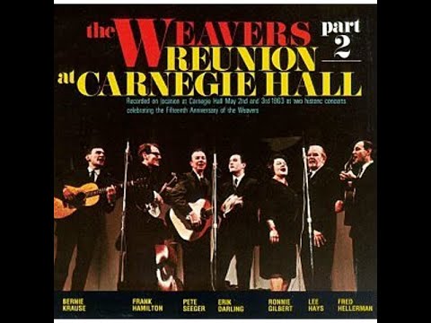 The Frozen Logger - The Weavers Reunion At Carnegie Hall 1963 Part II