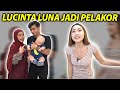 LUCINTA LUNA JADI PELAKOR.. BAHAYAA..!!