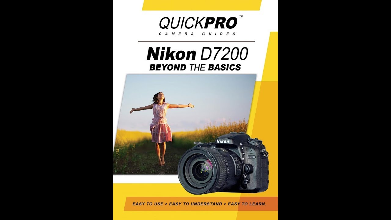 Nikon D7200 Beyond the Basics Camera Guide By QuickPro
