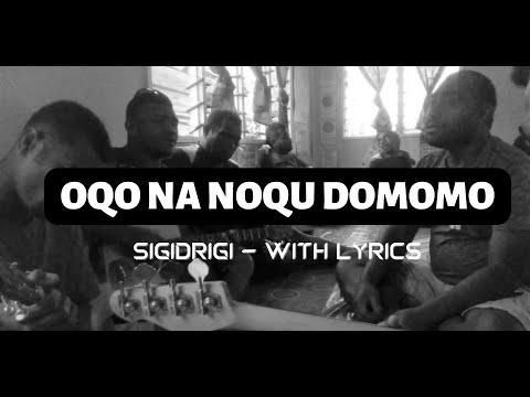 Oqo Na Noqu Dodomo (Cover) - Sigidrigi -Namoli, Vanualevu - with Lyrics