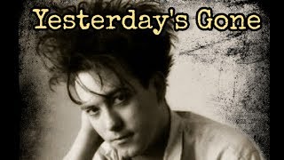 Robert Smith &amp; Reeves Gabrels - Yesterday&#39;s Gone