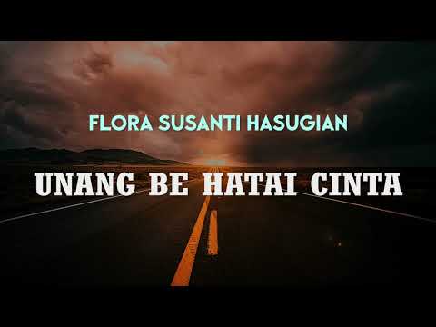 FLORA SUSANTI HASUGIAN - Unang Be Hatai Cinta (Lirik dan Artinya)