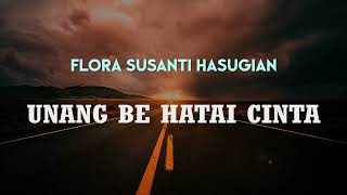 Download lagu FLORA SUSANTI HASUGIAN - Unang Be Hatai Cinta (Lirik dan Artinya) mp3