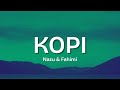 KOPI - NAZU, Fahimi (Lyrics) KOPI - NAZU, Fahimi (Lyrics)