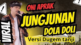 Download lagu TERBARU !! ONI APRAK X FILY KURCACI - JUNGJUNAN VERSI DUGEM TANJI viral mp3