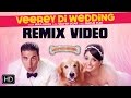 Veerey Di Wedding Remix Video Entertainment Akshay Kumar Tamannaah Mika Singh