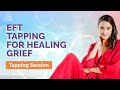 EFT Tapping For Healing Grief