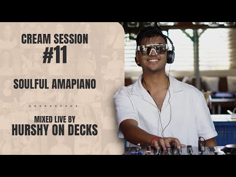 Cream Session #11 - Hurshy On Decks | Soulful Amapiano