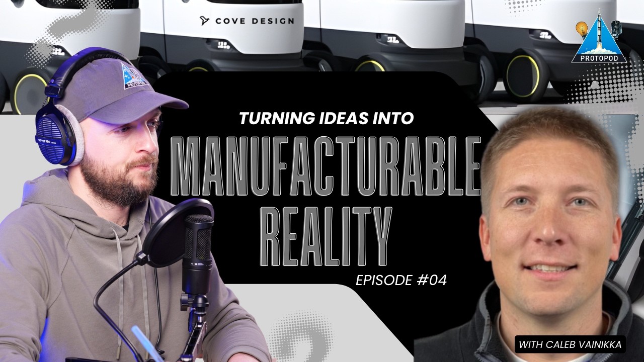 ProtoPod Ep 04: Turning Ideas into Manufacturable Reality ft Caleb Vainikka