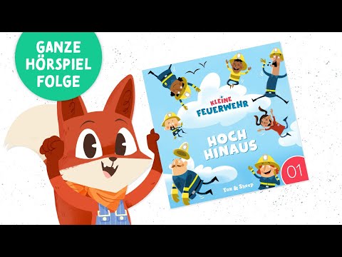 Hörspiel für Kinder 🚒 Die kleine Feuerwehr – Episode 1 "Hoch Hinaus" 🚒 Komplette Folge Hörbuch-Spaß